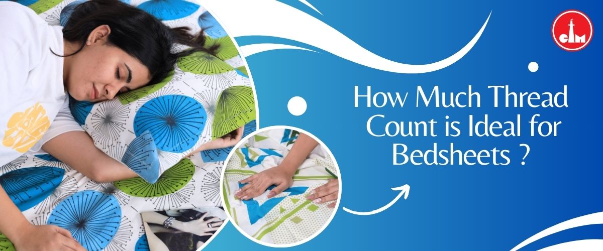 How Much Thread Count is Ideal for Bedsheets? CTM Textile Mills
